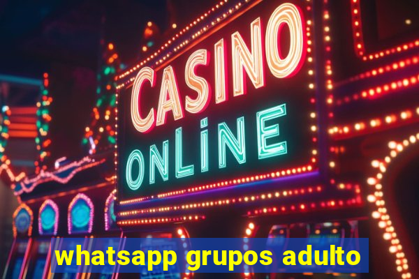 whatsapp grupos adulto